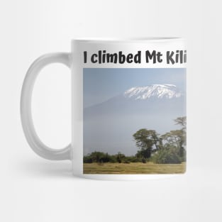 I climbed Mount Kilimanjaro Mug